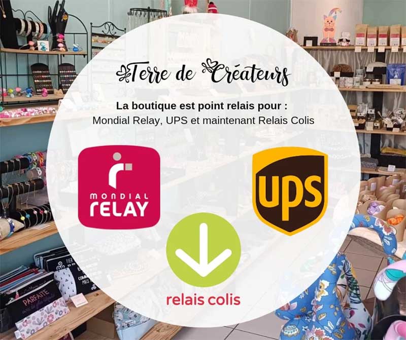 Terre de Créateurs est point Relais UPS, RELAIS COLIS et MONDIAL RELAY